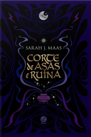Corte de asas e ruína (Vol. 3 Corte de espinhos e rosas   Edição especial)