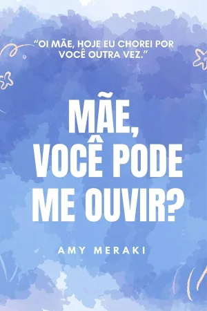 Mãe, você pode me ouvir?